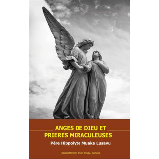 Anges de Dieu et prières miraculeuses