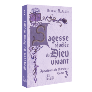La Sagesse révélée du Dieu vivant - Tome  3