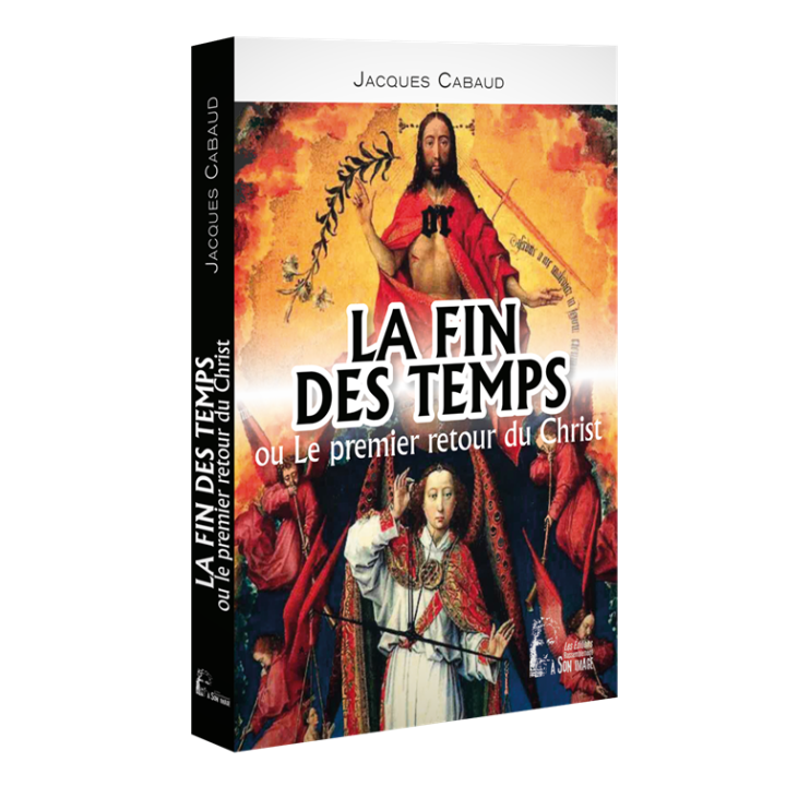 La fin des temps ou le premier retour du Christ