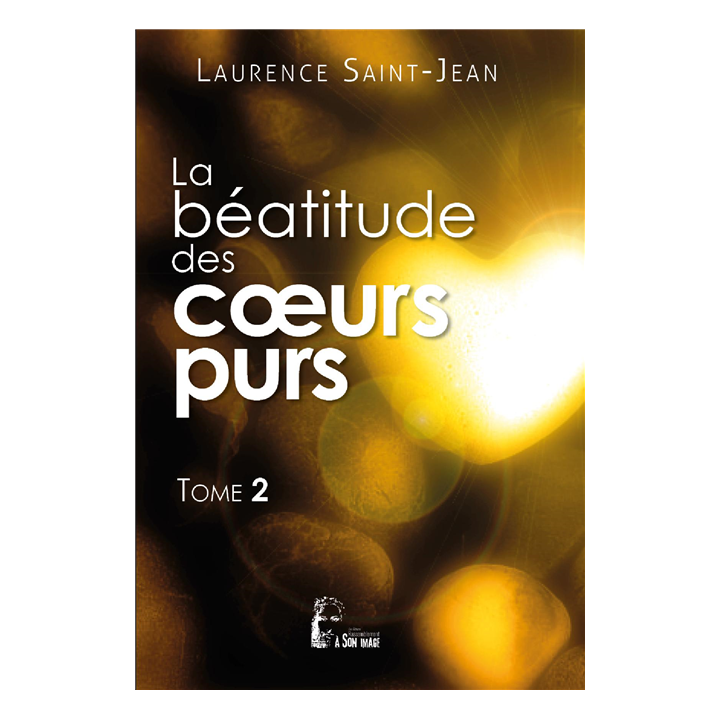 La béatitude des coeurs purs - Tome  2