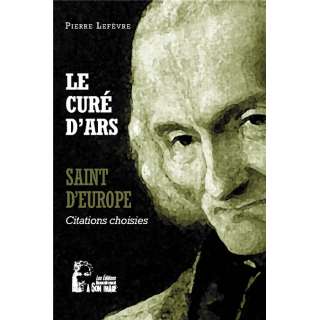 Le Curé d'Ars - Saint d'Europe - Citations choisies