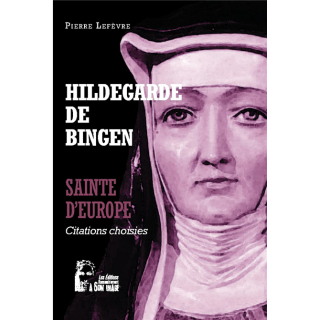 Hildegarde de Bingen - Sainte d'Europe - Citations choisies
