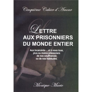 Cinquième cahier d'Amour de Monique-Marie - Lettre aux prisonniers