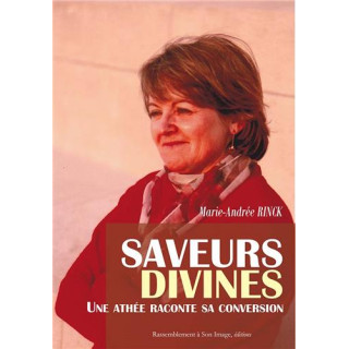 Saveurs divines, une athée raconte sa conversion