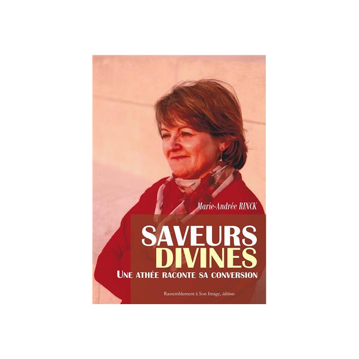 Saveurs divines, une athée raconte sa conversion