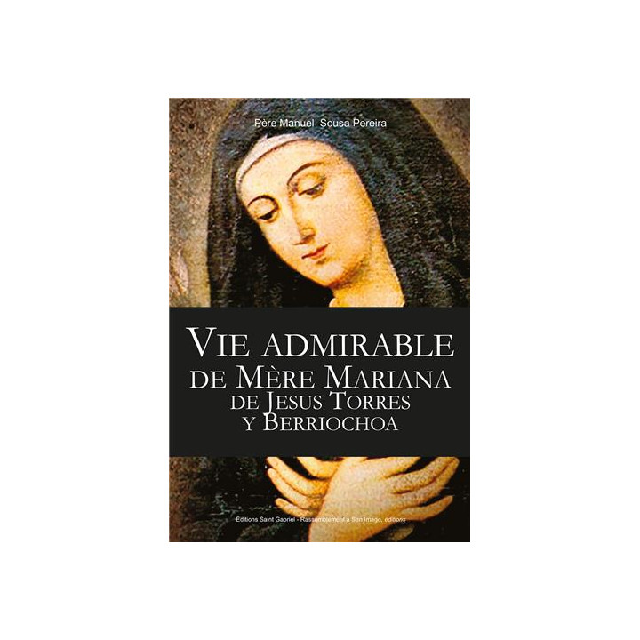 Vie admirable de Mère Mariana de Jesus Torres - Tome  1