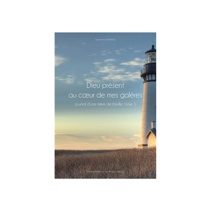 Dieu présent au coeur de mes galères - Tome  3