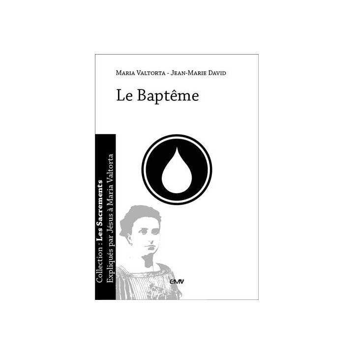 Le Baptême - expliqué par Jésus à Maria Valtorta