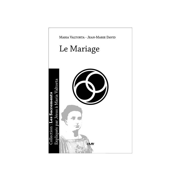 Le Mariage - expliqué par Jésus à Maria Valtorta
