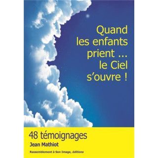 Quand les enfants prient, le Ciel s'ouvre !