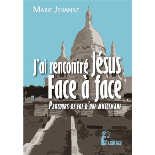 J'ai rencontré Jésus face à face