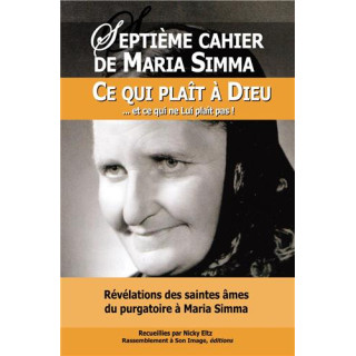 Septième Cahier de Maria Simma : ce qui plaît à Dieu -
