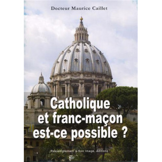 Catholique et franc-maçon, est-ce possible ?
