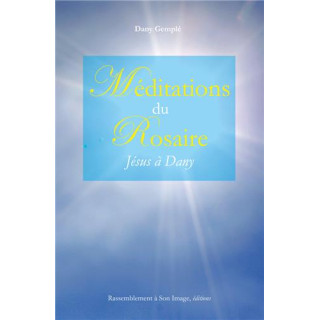Méditations du Rosaire - Jésus à Dany