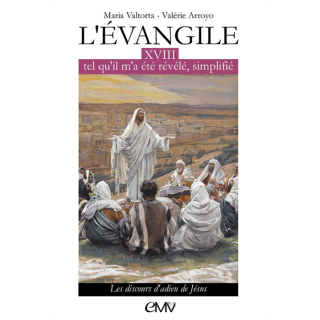 L'Evangile tel qu'il m'a été révélé simplifié, tome 18 - Les discours d'adieu de