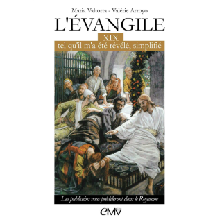 L'Evangile tel qu'il m'a été révélé simplifié, tome 19 - Les publicains vous pré