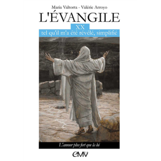 L'Evangile tel qu'il m'a été révélé simplifié, tome 20 - L'amour plus fort que l