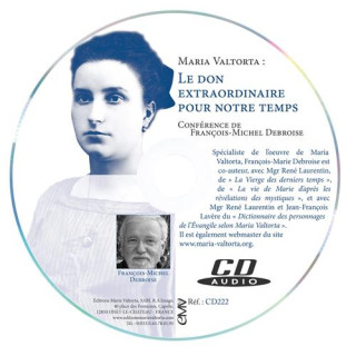 Maria Valtorta, un don extraordinaire pour notre temps - Conférence de François-