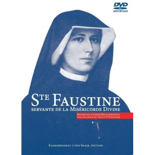 Sainte Faustine, servante de la Miséricorde Divine - DVD reportage -