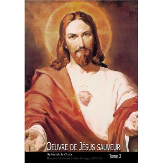 Oeuvre de Jésus Sauveur - Tome  3
