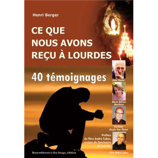 Ce que nous avons reçu à Lourdes