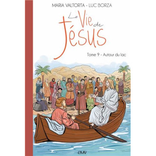 La vie de Jésus d'après Maria Valtorta - Tome  9 - Autour du lac