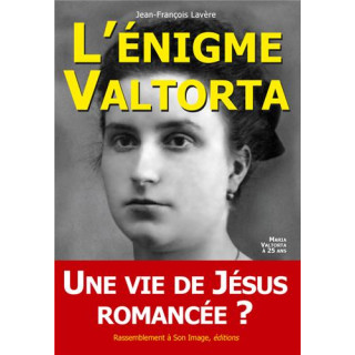 L'énigme Valtorta, une vie de Jésus romancée - Tome  1