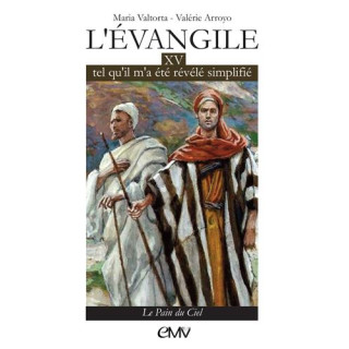 L'Evangile tel qu'il m'a été révélé simplifié - Tome 15 - Le Pain du Ciel