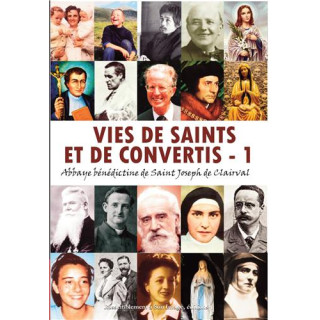 Vies de saints et de convertis - Tome  1