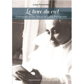 Le Livre du Ciel - Dialogues entre Jésus et Luisa Piccarreta