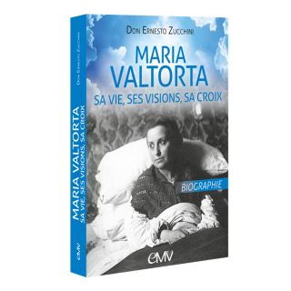 Maria Valtorta - Sa vie, ses visions, sa croix