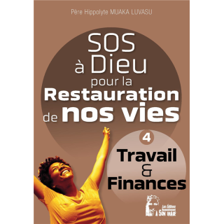 SOS à Dieu pour la restauration de nos vies - Travail et finances
