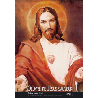 Oeuvre de Jésus Sauveur TOME 1