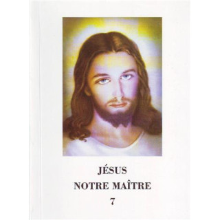 Jésus Notre Maître - Tome  7