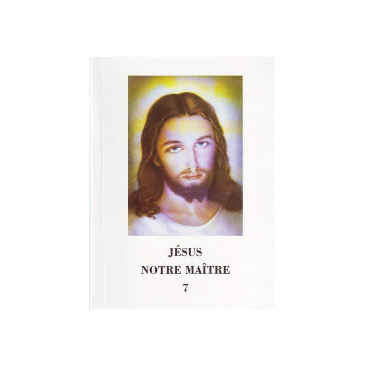 Jésus Notre Maître - Tome  7