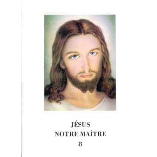 Jésus Notre Maître - Tome  8