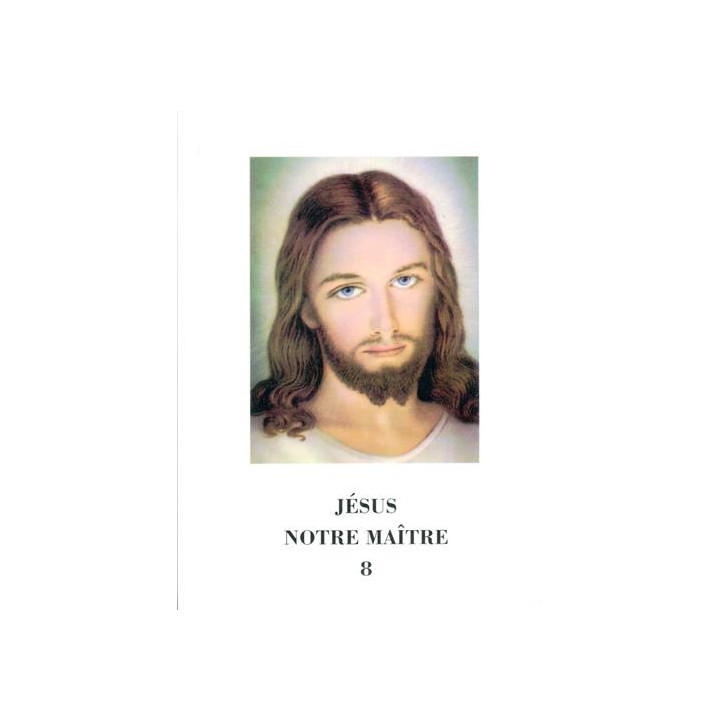 Jésus Notre Maître - Tome  8