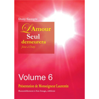 L'amour seul demeurera - Tome  6