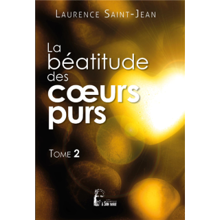 La béatitude des coeurs purs - Tome  2
