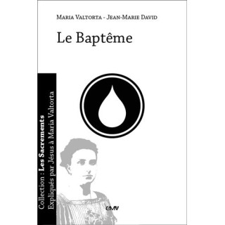 Le Baptême - expliqué par Jésus à Maria Valtorta