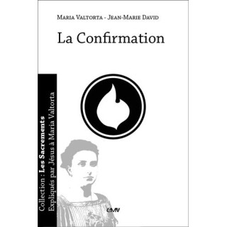 La Confirmation - expliqué par Jésus à Maria Valtorta