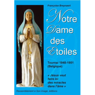Notre Dame des étoiles - apparitions de Tournai 1948 - 1951