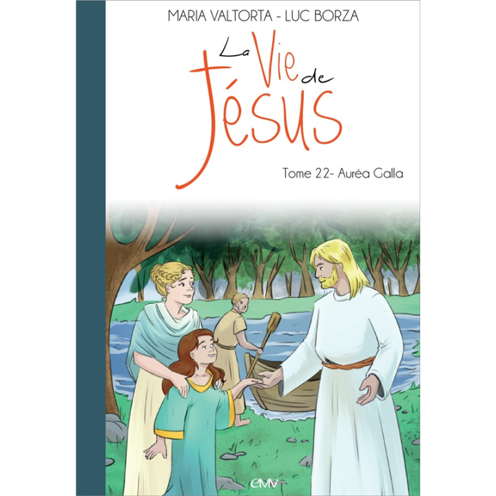 La vie de Jésus d'après Maria Valtorta - Tome 22 - Auréa Galla