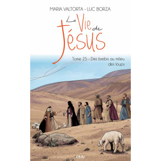 La vie de Jésus d'après Maria Valtorta - Tome 25 -Des brebis au milieu des loups