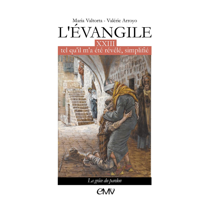 L'Évangile tel qu'il m'a été révélé simplifié - Tome 23 - la grâce du pardon