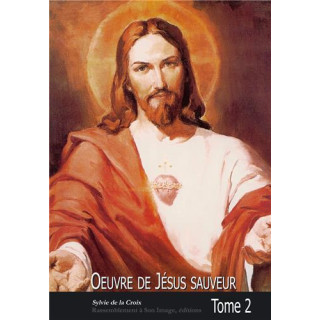 Oeuvre de Jésus Sauveur TOME 2