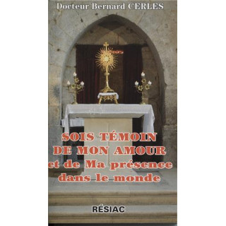Sois témoin de Mon amour et de Ma présence dans le monde
