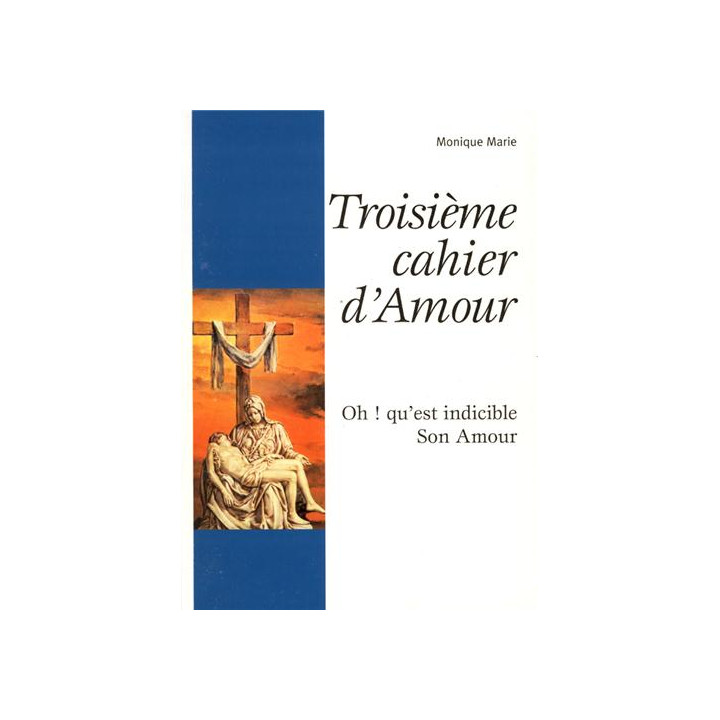 Troisième cahier d'Amour de Monique-Marie