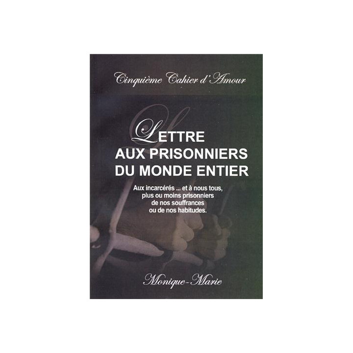 Cinquième cahier d'Amour de Monique-Marie - Lettre aux prisonniers