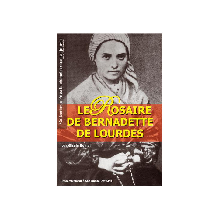 Le Rosaire de Bernadette de Lourdes